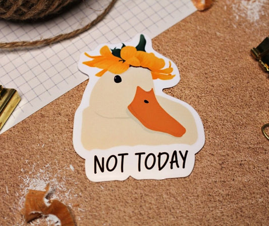 "Not today" - Glossy Vinyl Sticker